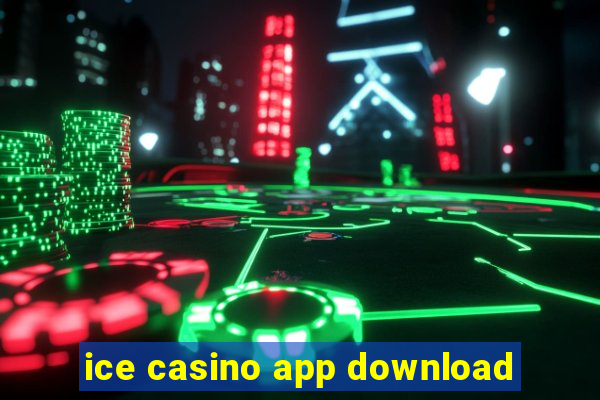 ice casino app download